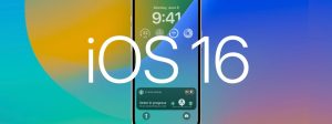Latest Apple iOS 16 Update & New Features